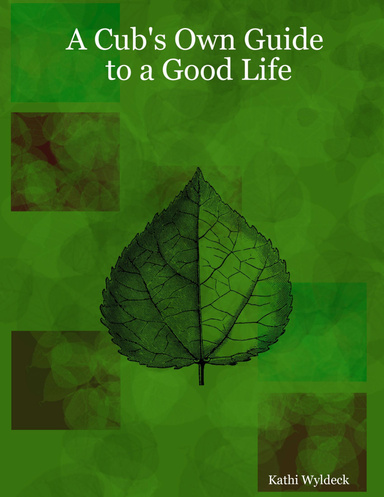 A Cub's Own Guide to a Good Life