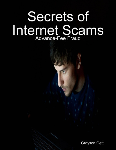 Secrets of Internet Scams: Advance-Fee Fraud