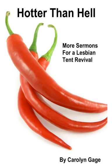 Hotter Than Hell: More Sermons for a Lesbian Tent Revival