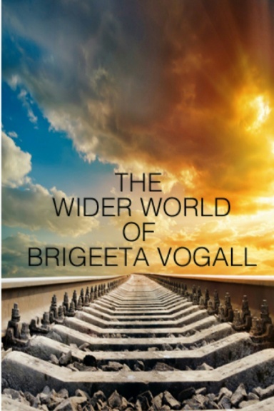 The Wider World of Brigeeta Vogall