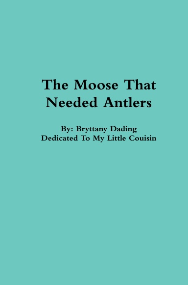 The Moose That Needed Antlers