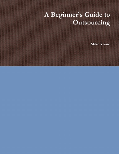 A Beginner’s Guide to Outsourcing