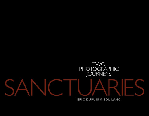 Sanctuaries. Two Photographic Journeys.
