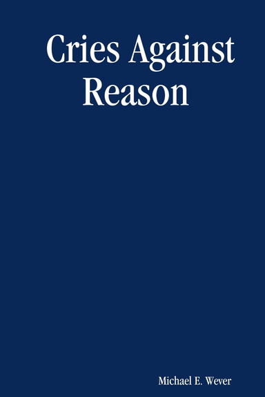 Cries Against Reason