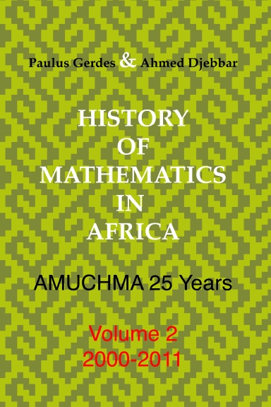History of Mathematics in Africa: AMUCHMA 25 Years. Volume 2