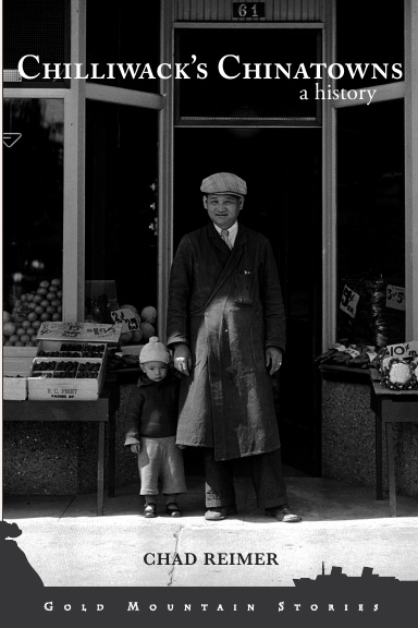 Chilliwack's Chinatowns: A History