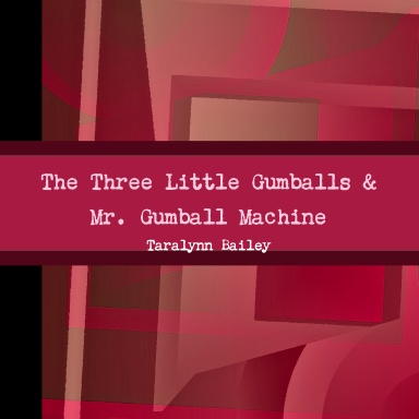 The Three Little Gumballs & Mr. Gumball Machine