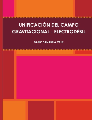 UNIFICACIÓN DEL CAMPO GRAVITACIONAL - ELECTRODÉBIL
