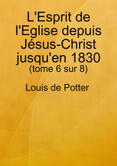L'Esprit de l'Eglise avant 1830 (Tome 6 sur 8)