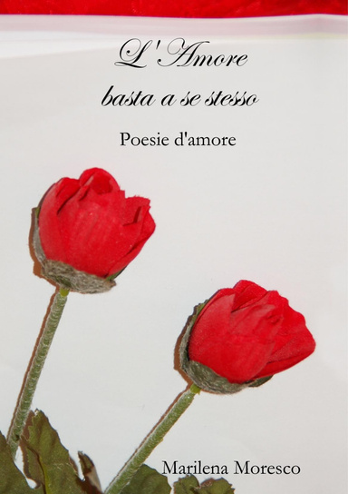 L'Amore basta a se stesso - Poesie d'amore