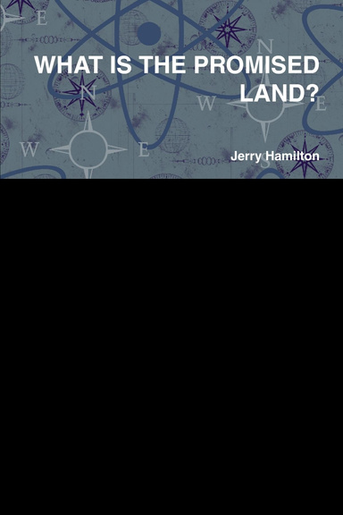 WHAT IS THE PROMISED LAND?