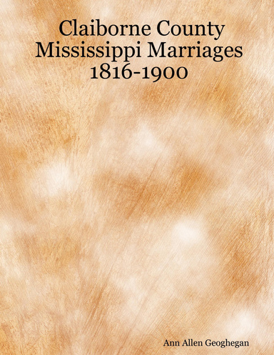 Claiborne County Mississippi Marriages 1816-1900