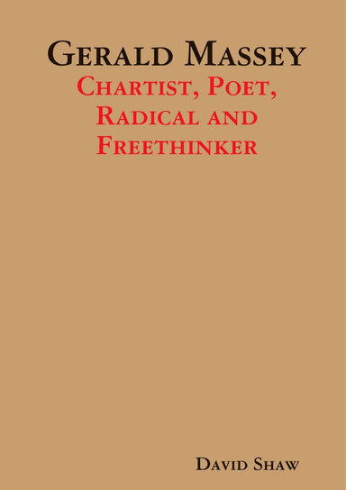 Gerald Massey: Chartist, Poet, Radical and Freethinker