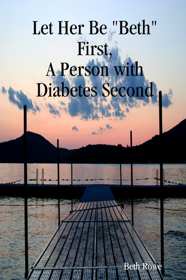 Let Her Be "Beth" First, A Person with Diabetes Second