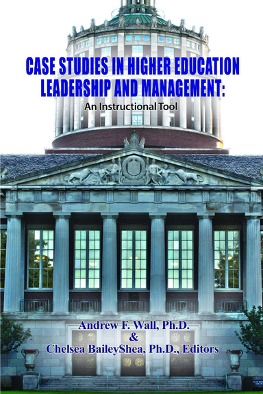 Case Studies in Higher Education Leadership and Management: An Instructional Tool