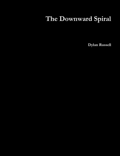 The Downward Spiral