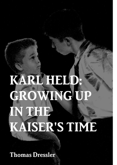 KARL HELD: GROWING UP IN THE KAISER'S TIME