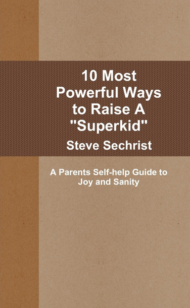 10 Most Powerful Ways to Raise A "Superkid"