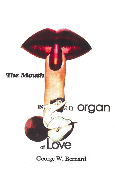 The Mouth is an Organ of Love
