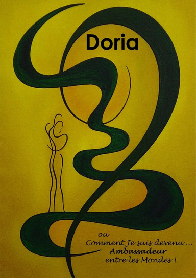 Doria ou Comment Je suis devenu Ambassadeur entre les Mondes