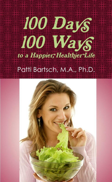 100 Days, 100 Ways to a Happier, Healthier Life