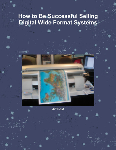 How to Be Successful Selling Digital Wide Format Systems