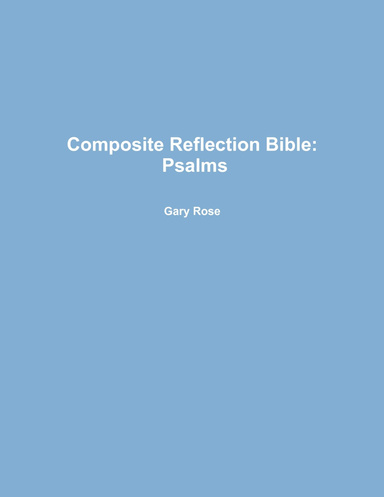 Composite Reflection Bible: Psalms