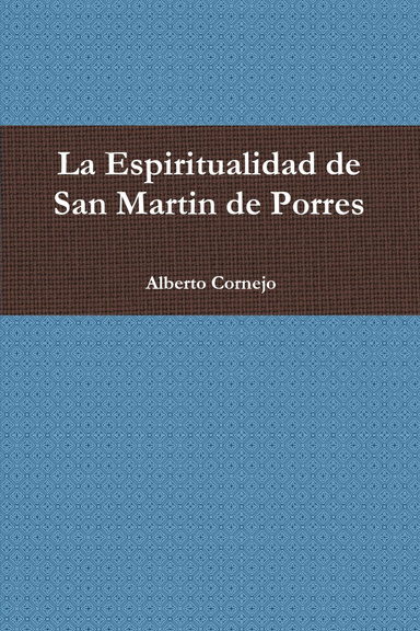 La Espiritualidad de San Martin de Porres