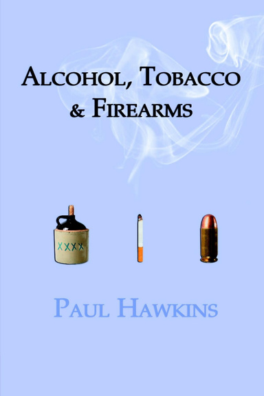 Alcohol, Tobacco and Firearms