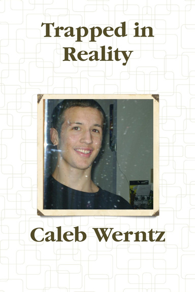 Trapped in Reality