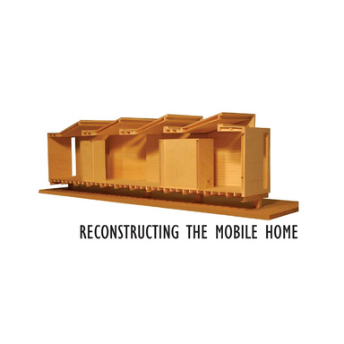 Reconstructing the Mobile Home
