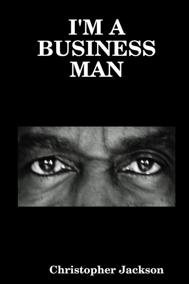 I'M A BUSINESS MAN
