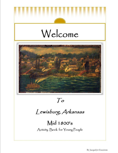 Welcome to Lewisburg Mid 1800's; An Activity Book