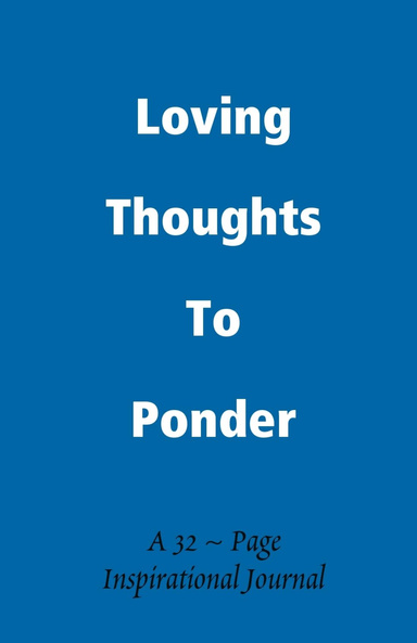 Loving Thoughts to Ponder
