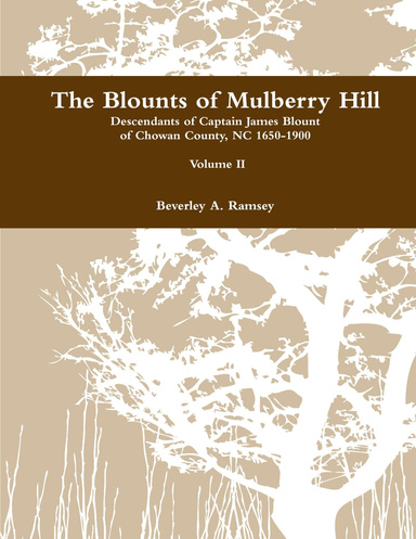 The Blounts of Mulberry Hill-Descendants of Captain James Blount Vol. II