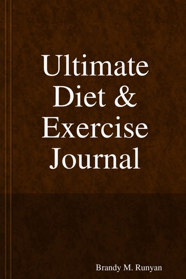 Ultimate Diet & Exercise Journal