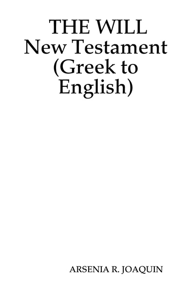 THE WILL  New Testament (Greek to English)