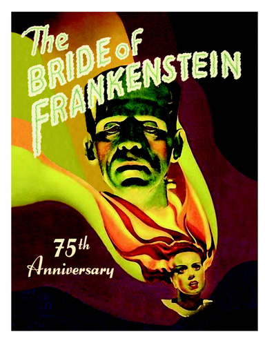 Bride of Frankenstein - 75th Anniversary Article W/Photos