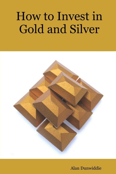 HOW TO INVEST in GOLD and SILVER