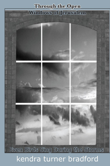 Through the Open Windows of Jerusalem: Even Birds Sing During the Storms