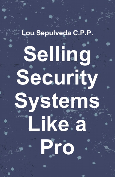 Selling Security Systems Like a Pro