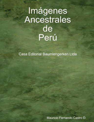 Imágenes Ancestrales de Perú