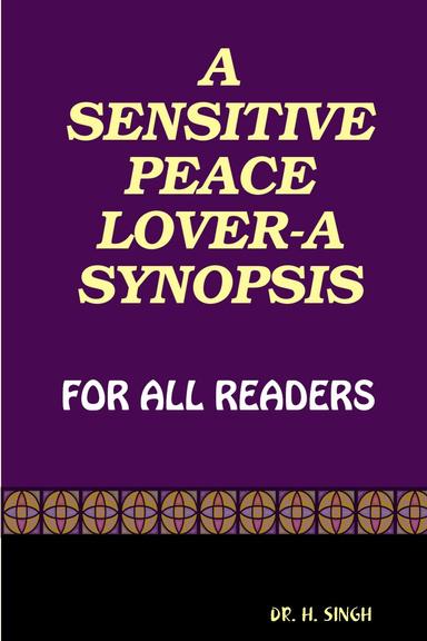 A SENSITIVE PEACE LOVER-A SYNOPSIS