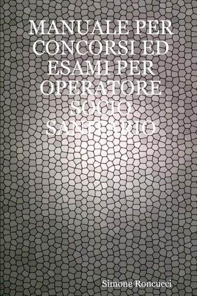 MANUALE PER CONCORSI ED ESAMI PER OPERATORE SOCIO SANITARIO