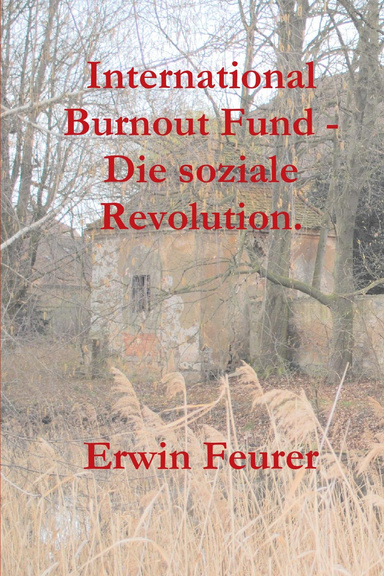 International Burnout Fund - Die soziale Revolution.