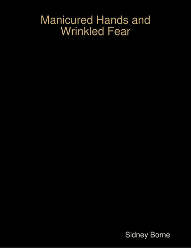 Manicured Hands and Wrinkled Fear