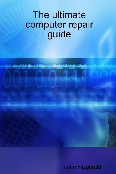 The ultimate computer repair guide