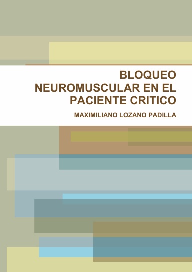 BLOQUEO NEUROMUSCULAR EN EL PACIENTE CRITICO