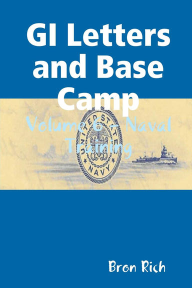 GI Letters and Base Camp: Volume 6 - Naval Training