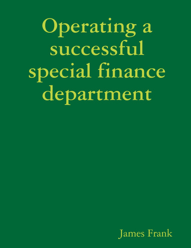 Operating a successful special finance department